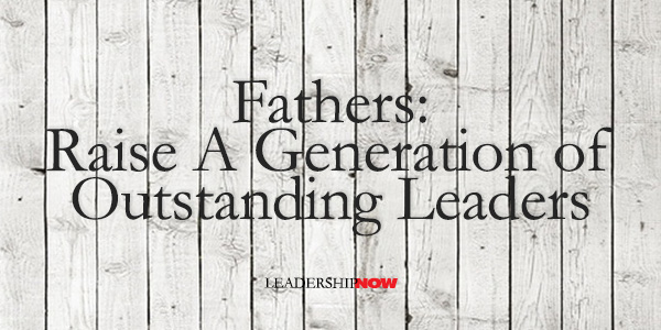 父亲培养一代杰出的领导者